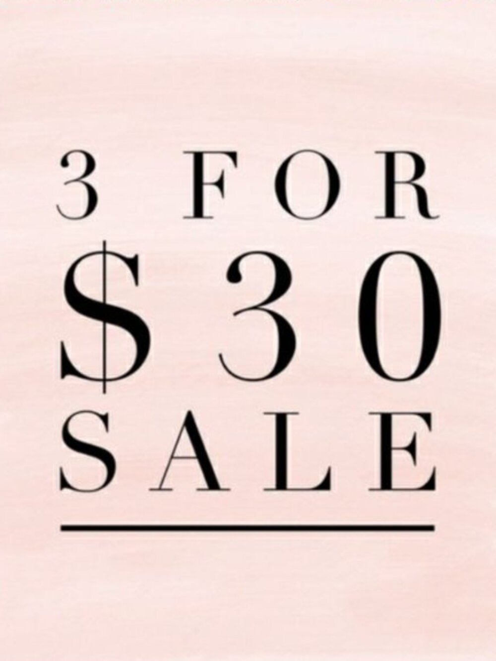 BUNDLE ANY 3 CLOTHING ITEMS FOR $30